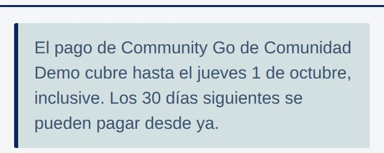 Aviso en Cobranza: El pago de Community Go de Comunidad Demo cubre hasta el jueves 1 de octubre, inclusive. Los 30 días siguientes se pueden pagar desde ya.