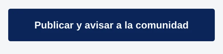 Botón Publicar y avisar a la comunidad.