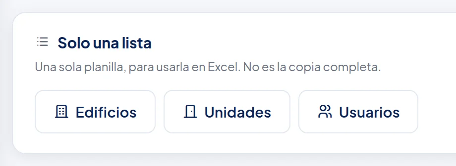 Recuadro Solo una lista: Una sola planilla, para usarla en Excel. No es la copia completa. Botones Edificios, Unidades y Usuarios.
