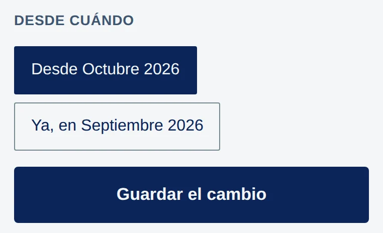 Desde cuándo: Desde Octubre 2026 (marcado) y Ya, en Septiembre 2026. Botón Guardar el cambio.