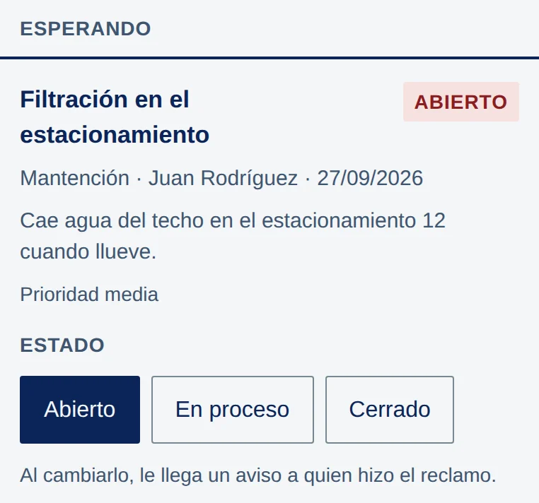 Reclamo Filtración en el estacionamiento, Abierto, de Juan Rodríguez. Estado: Abierto, En proceso y Cerrado. Al cambiarlo, le llega un aviso a quien hizo el reclamo.