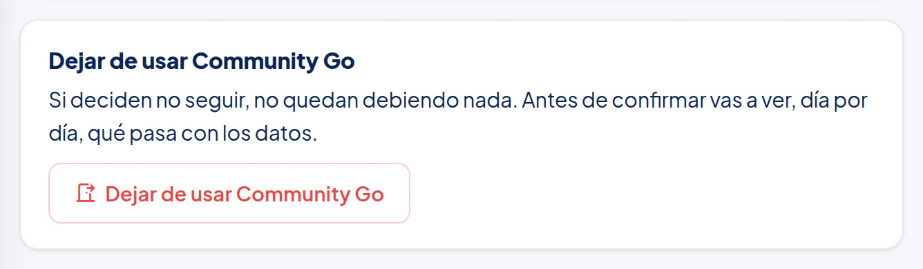 Recuadro Dejar de usar Community Go: Si deciden no seguir, no quedan debiendo nada. Antes de confirmar vas a ver, día por día, qué pasa con los datos. Botón rojo Dejar de usar Community Go.