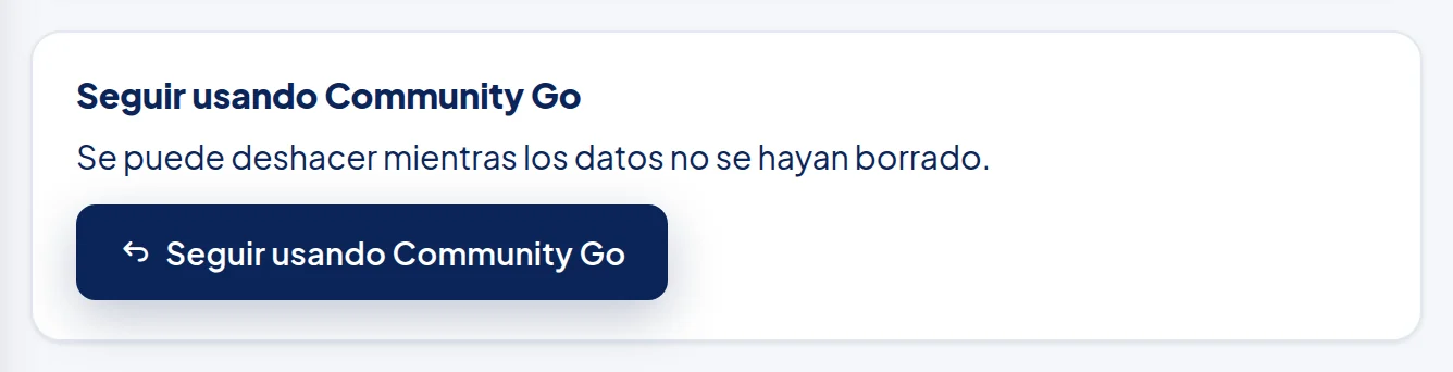 Recuadro Seguir usando Community Go: Se puede deshacer mientras los datos no se hayan borrado. Botón azul Seguir usando Community Go.