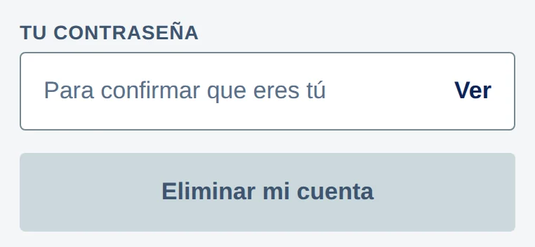 Campo Tu contraseña, con el texto Para confirmar que eres tú y el botón Ver; debajo el botón Eliminar mi cuenta.
