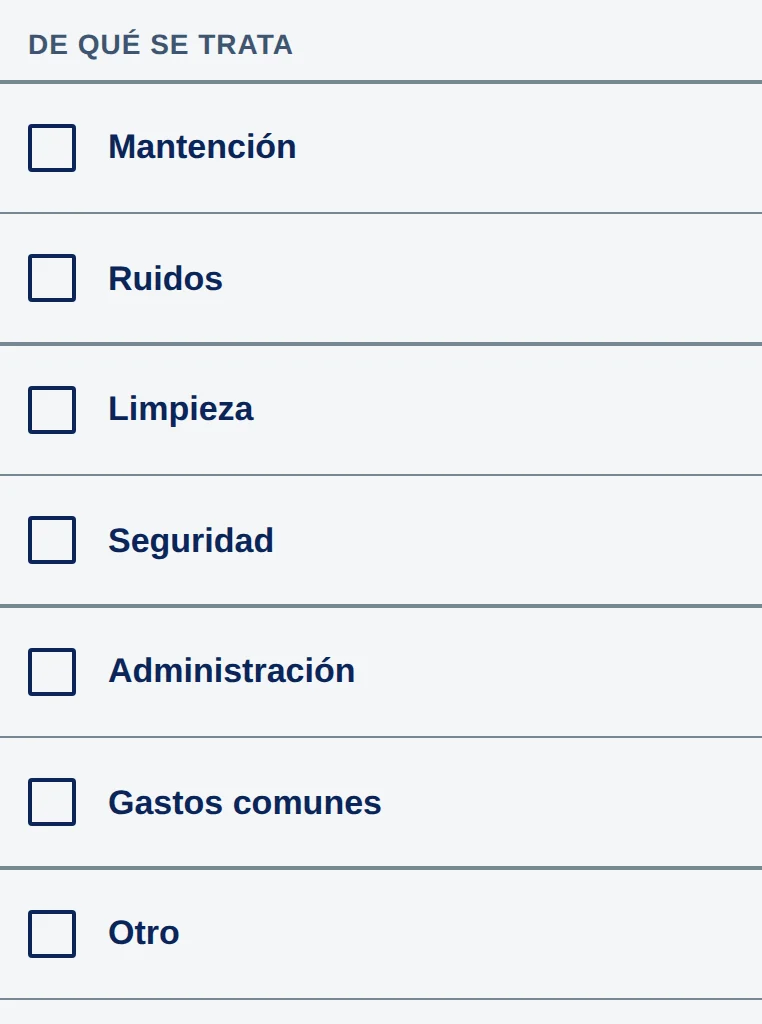 De qué se trata: Mantención, Ruidos, Limpieza, Seguridad, Administración, Gastos comunes y Otro.