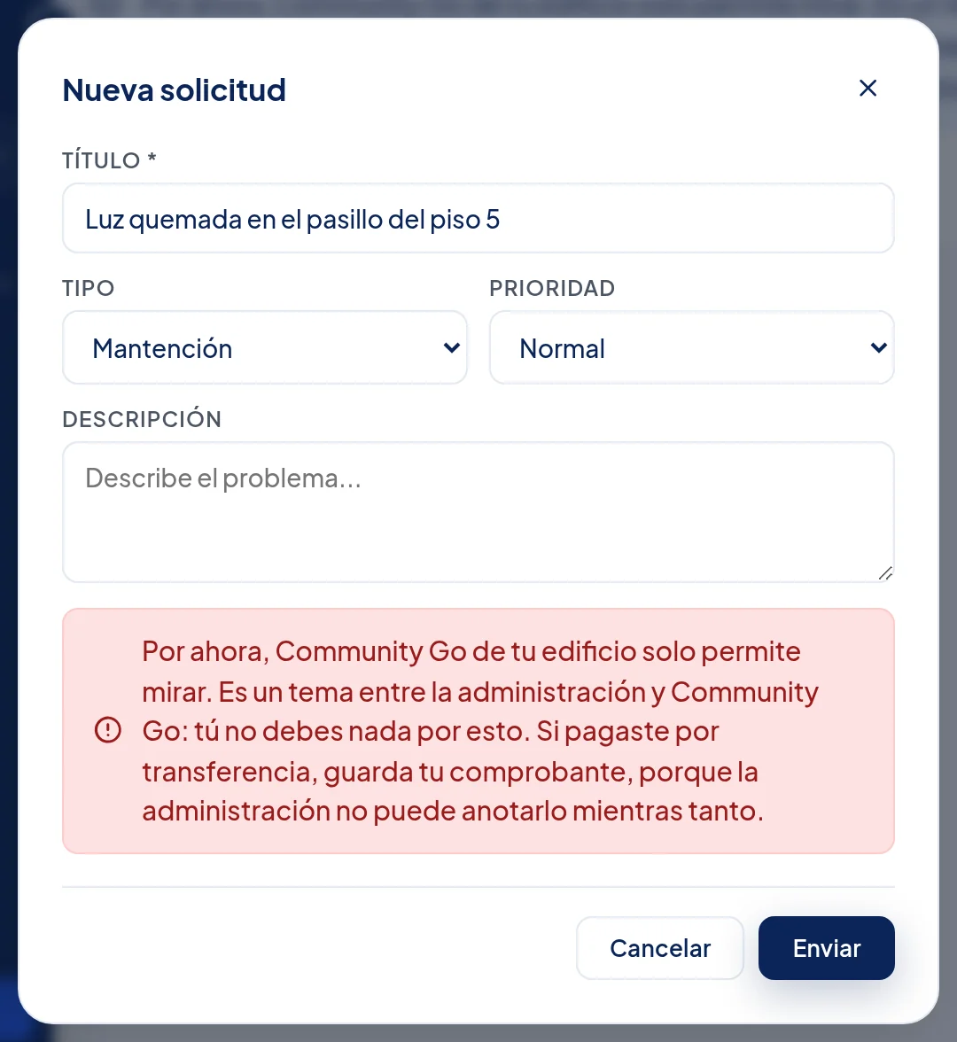 Recuadro Nueva solicitud con el título Luz quemada en el pasillo del piso 5 escrito. Sobre los botones Cancelar y Enviar, un recuadro rojo: Por ahora, Community Go de tu edificio solo permite mirar. Es un tema entre la administración y Community Go: tú no debes nada por esto.